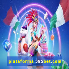 plataforma 585bet.com